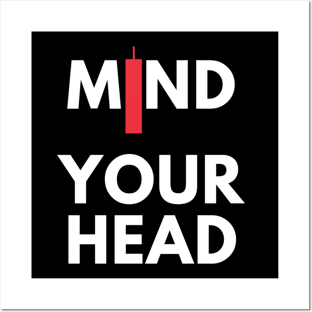 Mind Your Head (artwork 3) Wall Art by Trader Shirts